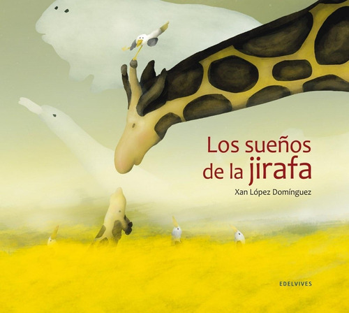 Libro: Los Sueños De La Jirafa. Lopez Dominguez, Xan. Edelvi