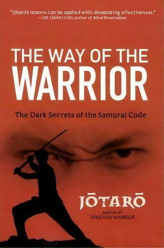 The Way Of The Warrior : The Dark Secrets Of The Samurai Code, De Jotaro. Editorial Citadel Press Inc.,u.s., Tapa Blanda En Inglés