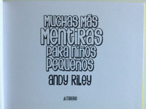 Muchas Más Mentiras Para Niños Pequeños. Andy Riley