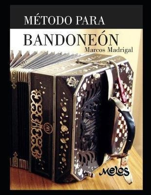 Metodo Para Bandoneon : Con Ejercicios - Marcos Madrigal