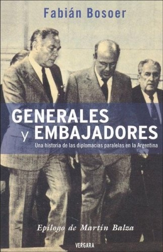 Generales Y Embajadores.. - Fabián Bosoer