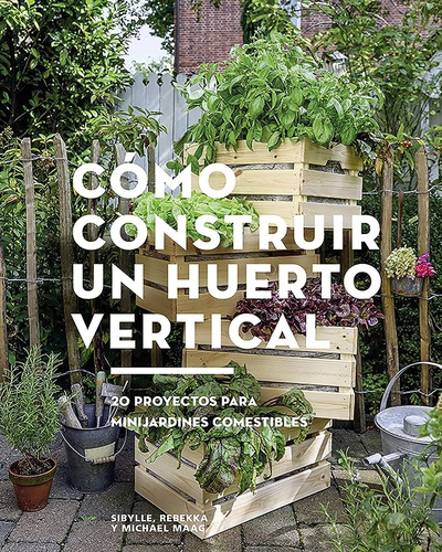 Cómo Construir Un Huerto Vertical