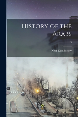 Libro History Of The Arabs; 3 - Near East Society (new Yo...