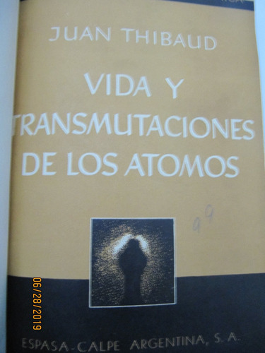 Vida Y Transmutaciones De Los Atomos Juan Thibaud 1939