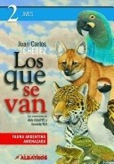 Los Que Se Van, 2. Fauna Argentina Amenazada/ Those Who Lea