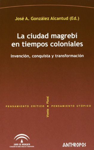 La Ciudad Magrebi En Tiempos Coloniales -pensamiento Critico