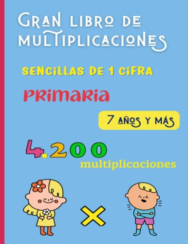 Gran Libro De Multiplicaciones Sencillas De 1 Cifra: 4200 Mu