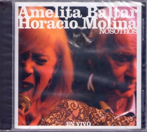 Amelita Baltar -horacio Molina - Nosotros En Vivo Cd Nuevo