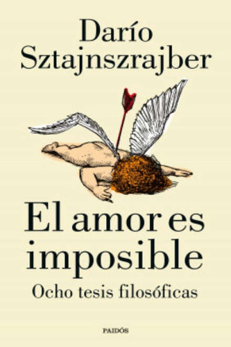 Amor Es Imposible, El - Sztajnszrajber, Dario