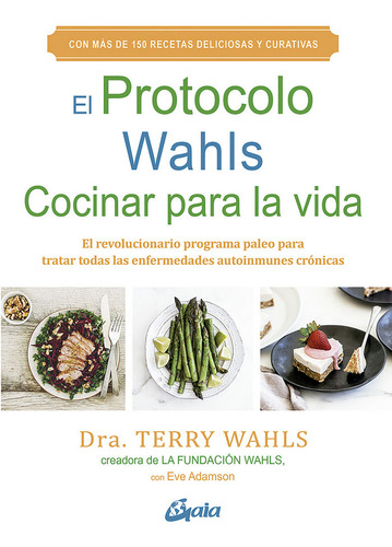 Libro El Protocolo Wahls. Cocinar Para La Vida - Wahls, T...