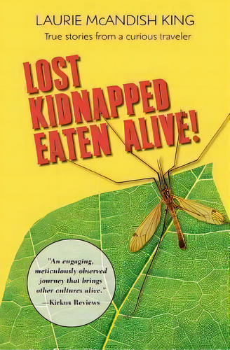 Lost, Kidnapped, Eaten Alive!, De Laurie Mcandish King. Editorial Destination Insights, Tapa Blanda En Inglés