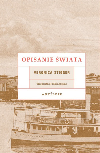 Opisanie Swiata, de Stigger, Veronica. Editorial Antílope, tapa blanda en español, 2017