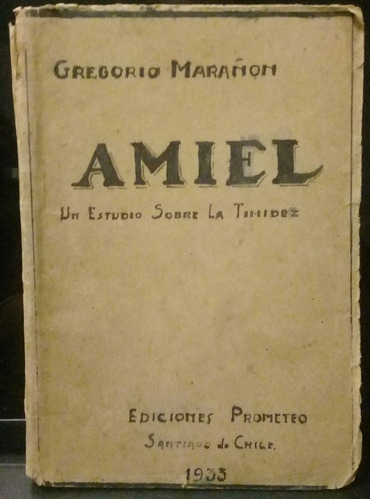 Gregorio Marañon / Amiel Un Estudio Sobre La Timidez 1933