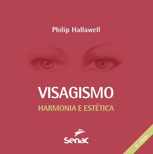 Visagismo : Harmonia e estética, de Hallawell, Philip. Editora Serviço Nacional de Aprendizagem Comercial, capa mole em português, 2003