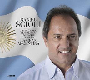 Libro Daniel Scioli Mil Imagenes Testimonios Un Hombre Un Su