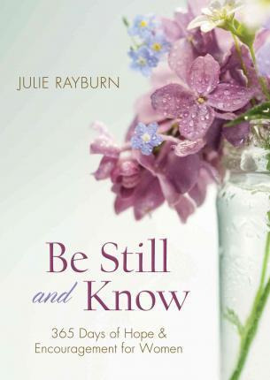 Be Still And Know - Julie Rayburn