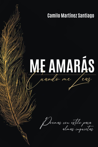 Libro: Me Amarás Cuando Me Leas: Poemas Con Estilo Para Alma