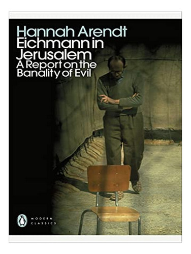 Eichmann In Jerusalem - Hannah Arendt. Eb19