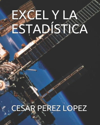 Libro: Excel Y La Estadística (edición En Español)