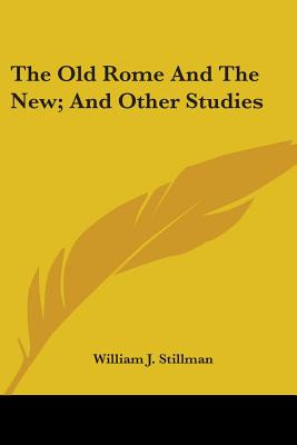 Libro The Old Rome And The New; And Other Studies - Still...