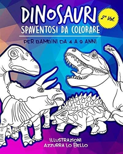 Libro: Dinosauri Spaventosi Da Colorare Per Bambini Da 4 A 9