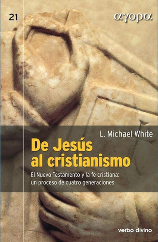 De Jesús al cristianismo, de L. Michael White. Editorial Verbo Divino, tapa blanda en español, 2014