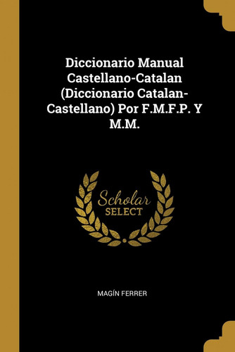 Diccionario Manual Castellano-catalan (diccionario Catalan-