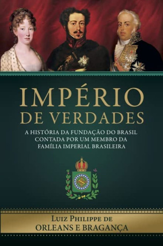 Império De Verdades - A História Da Fundação Do Brasil Conta