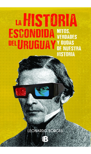 Historia Escondida Del Uruguay, La - Leonardo Borges