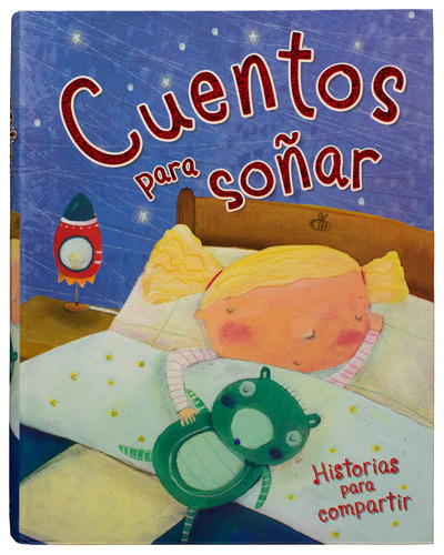 384 Paginas: Cuentos Para Soñar, de Tig, Copilado. Editorial Silver Dolphin (en español), tapa blanda en español, 2022