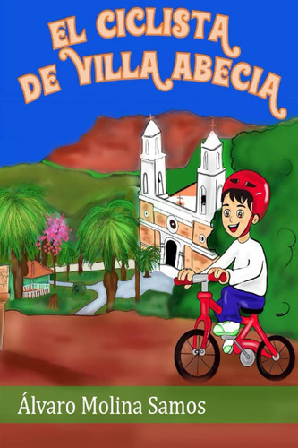 Libro: El Ciclista De Villa Abecia: Cuento Corto Para Niños 