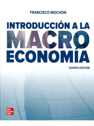 Introduccion A La Macroeconomia - Mochon Morcillo Francisco