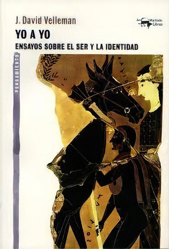 Yo A Yo. Ensayos Sobre El Ser Y La Identidad, De Velleman, J. David. Editorial Antonio Machado Libros En Español