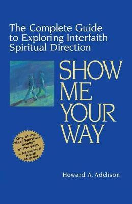 Libro Show Me Your Way - Howard A. Addison