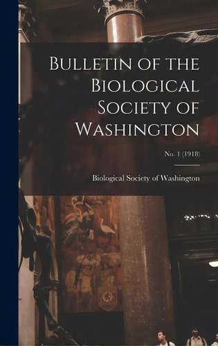 Bulletin Of The Biological Society Of Washington; No. 1 (1918), De Biological Society Of Washington. Editorial Legare Street Pr, Tapa Dura En Inglés