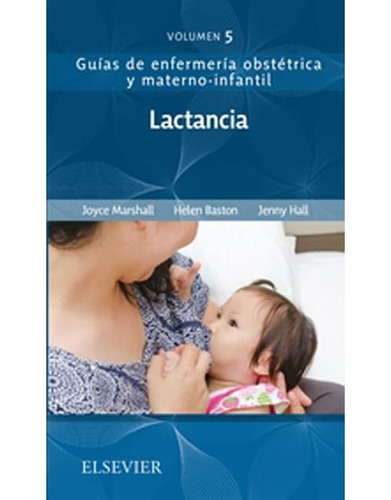 Lactancia         (vol. 5 Serie Guías De Enfermería Obstetri