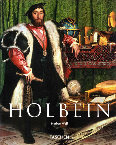 Holbein, de Norbert Wolf. Editora Paisagem Distribuidora de Livros Ltda., capa mole em português, 2005