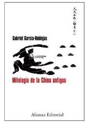 Libro - Garcia-noblejas Mitología De La China Antigua Alian