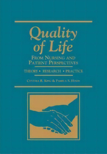 Quality Of Life : Nursing And Patient Perspectives, De Cynthia King. Editorial Jones And Bartlett Publishers, Inc, Tapa Dura En Inglés