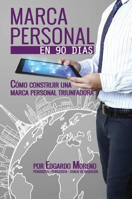 Libro Marca Personal En 90 Dias: Como Construir Una Marca...