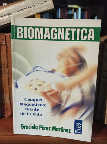Biomagnetica Graciela Pérez Martínez Kier Editorial (Usado)