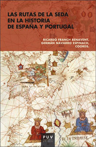 Las Rutas De La Seda En La Historia De España Y Portugal...
