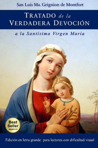 Libro: Tratado De La Verdadera Devoción A La Virgen María