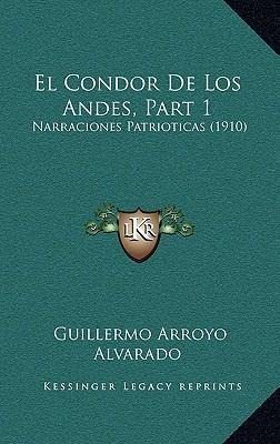 Libro El Condor De Los Andes, Part 1 : Narraciones Patrio...