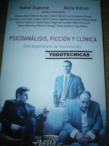 Psicoanalisis, Ficcion Y Clinica    Dujovne    -lv-