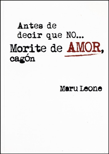 Imagen 1 de 2 de Libro. Antes De Decir Que No... Morité De Amor, Cagón