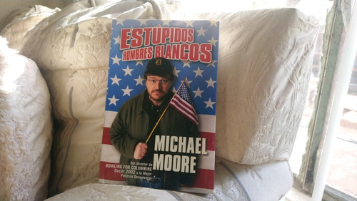 Estúpidos Hombres Blancos / Michael Moore