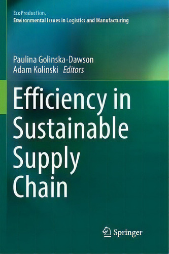 Efficiency In Sustainable Supply Chain, De Paulina Golinska-dawson. Editorial Springer International Publishing Ag, Tapa Blanda En Inglés