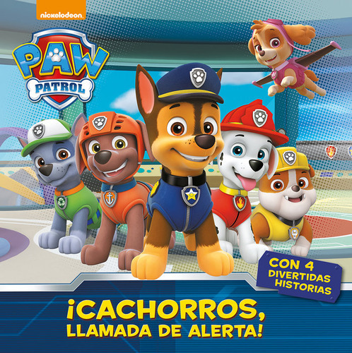 Ãâ¡cachorros, Llamada De Alerta! Paw Patrol, De Nickelodeon. Editorial Beascoa, Tapa Dura En Español
