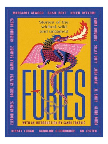 Furies: Stories Of The Wicked, Wild And Untamed (hardb. Ew01